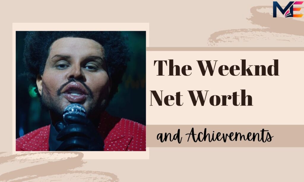 the-weeknd-net-worth-and-achievements